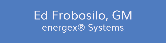 Ed Frobosilo, GM<br />energex® Systems