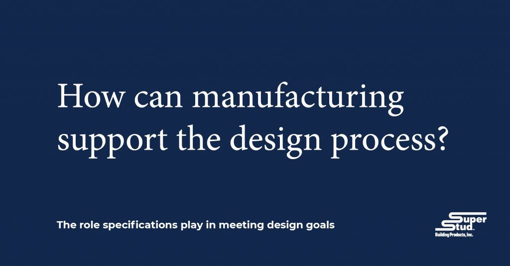 How Can Manufacturing Support the Design Process?